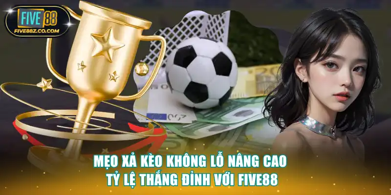 Mẹo xả kèo không lỗ