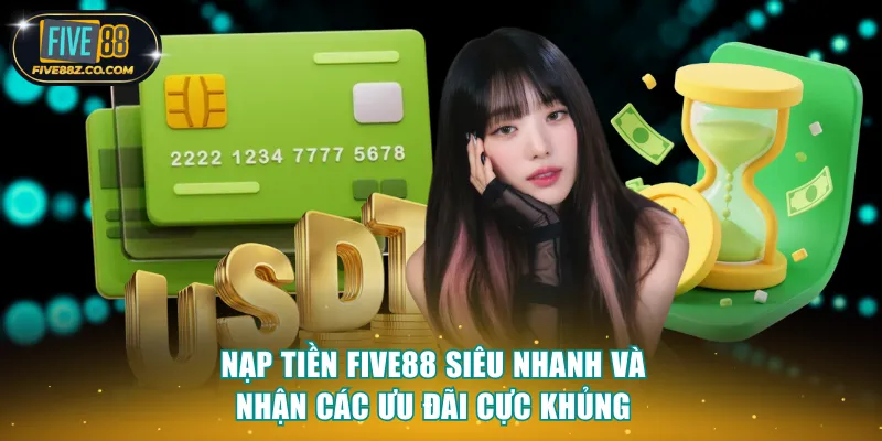 Nạp tiền Five88