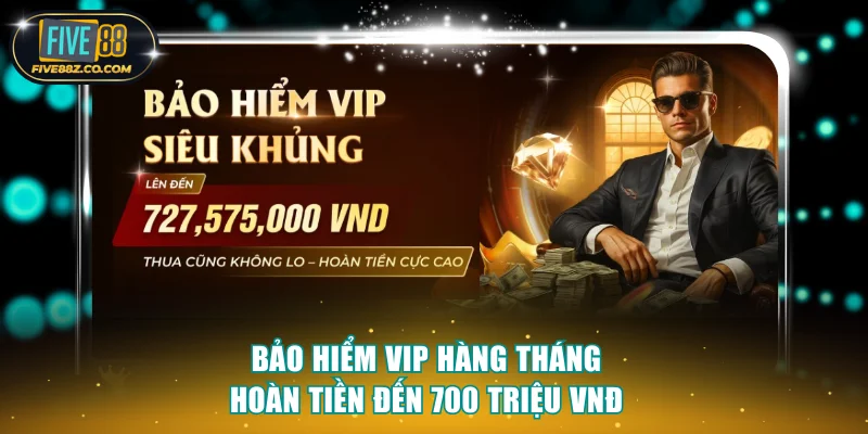 Ưu đãi dành cho VIP Five88 thưởng hàng tháng